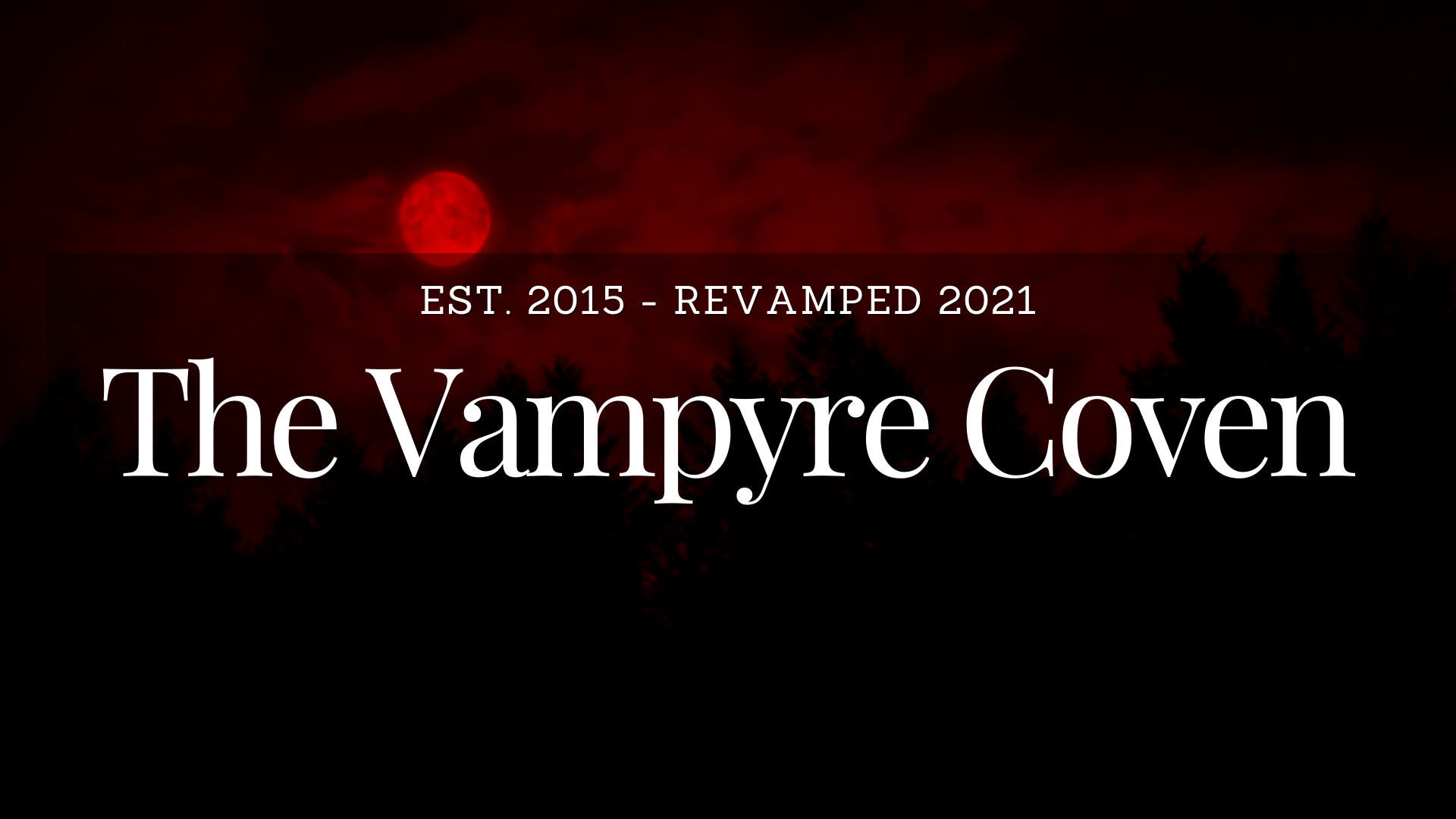 Our previous chapter: The Vampyre Coven