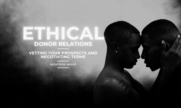 Ethical Donor Relations: Vetting your Prospects and Negotiating Terms