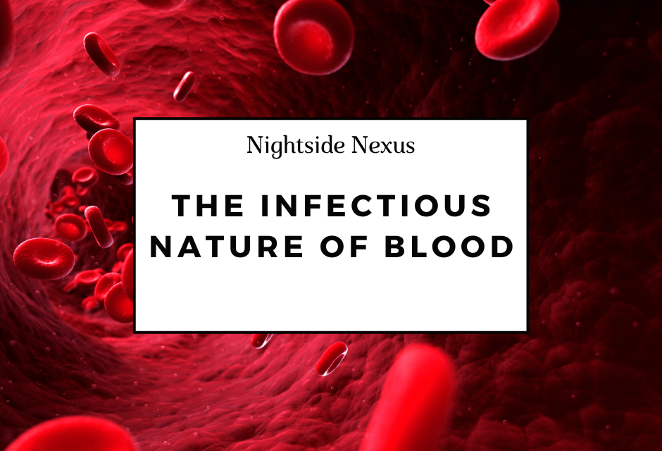 The Infectious Nature of Blood